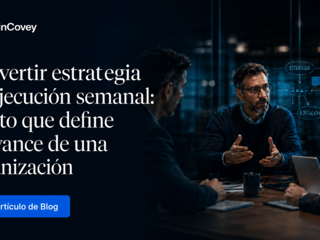 Convertir estrategia en ejecución semanal: el reto que define el avance de una organización